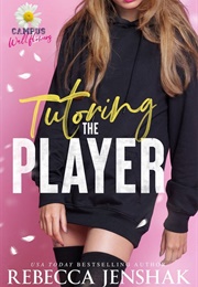 Tutoring the Player (Rebecca Jenshak)