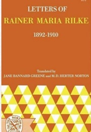 Letters of Rainer Maria Rilke, 1982-1910 (Rainer Maria Rilke)