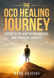 The OCD Healing Journey (Mark Dejesus)