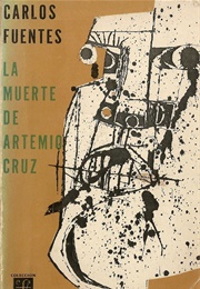 The Death of Artemio Cruz (Carlos Fuentes)