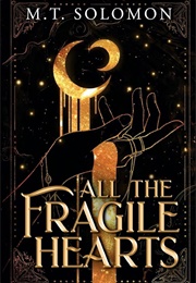 All the Fragile Hearts (M.T. Solomon)