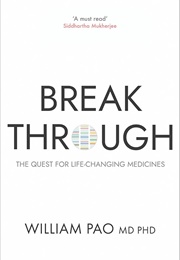 Breakthrough: The Quest for Life-Changing Medicines (William Pao)