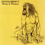 Words of Wisdom - Dennis Brown