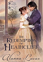 The Redemption of Heathcliff (Alanna Lucas)