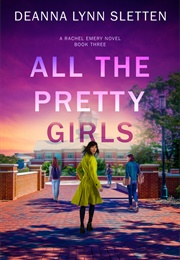 All the Pretty Girls (Deanna Lynn Sletten)