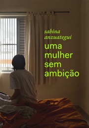 Uma Mulher Sem Ambição (Sabina Anzuategui)