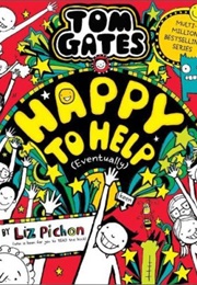 Tom Gates: Happy to Help (Eventually) (Liz Pichon)