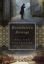 Baudelaire's Revenge: A Novel (Bob Van Laerhoven)