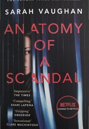 An Anatomy of a Scandal (Sarah Vaughan)