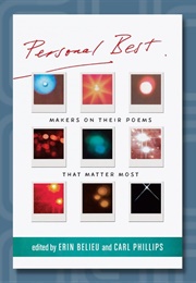 Personal Best: Makers on Their Poems That Matter Most (Belieu, Erin)
