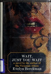 Wait, Just You Wait (Evelyn Berckman)