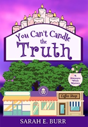 You Can't Candle the Truth (Sarah Burr)