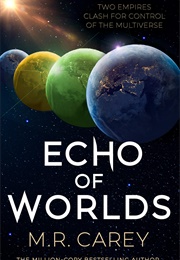 Echo of Worlds (M. R. Carey)