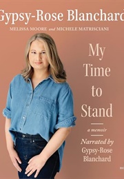 My Time to Stand: A Memoir (Gypsy Rose Blanchard)