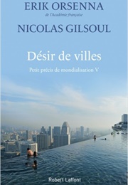 Désir De Villes (Erik Orsenna, Nicolas Gilsoul)
