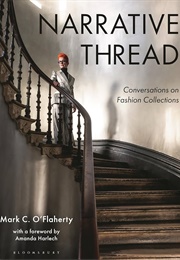Narrative Thread: Conversations on Fashion Collections (Mark O'flaherty)
