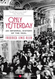 Only Yesterday: An Informal History of the 1920s (Frederick Lewis Allen)
