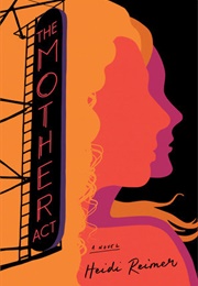 The Mother Act (Heidi Reimer)