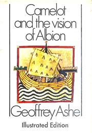 Camelot and the Vision of Albion (Geoffrey Ashe)
