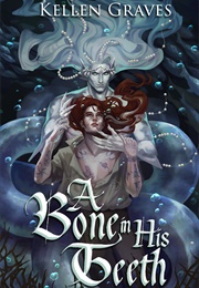 A Bone in His Teeth (Kellen Graves)