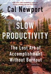 Slow Productivity (Cal Newport)