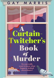 A Curtain Twitcher's Book of Murder (Gay Marris)