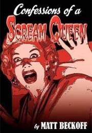 Confessions of a Scream Queen (Matt Beckoff)
