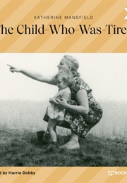 The Child Who Was Tired (Katherine Mansfield)
