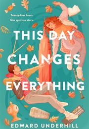This Day Changes Everything (Edward Underhill)