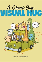 A Great Big Visual Hug (Andrés J. Colmenares)