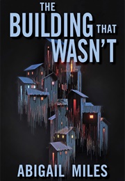 The Building That Wasn't (Abigail Miles)