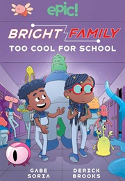 Bright Family Vol. 3: Too Cool for School (Gabe Soria)