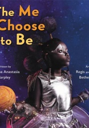 The Me I Choose to Be (Natasha Tarpley)