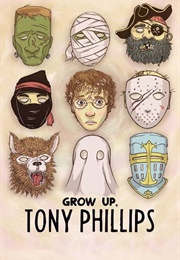 Grow Up, Tony Phillips (2013)