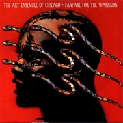 Art Ensemble of Chicago - Fanfare for the Warriors