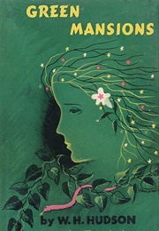 Green Mansions (W.H. Hudson)
