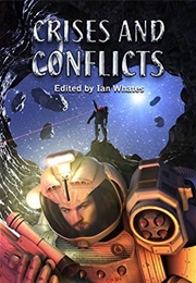 Crises and Conflicts (Ian Whates)