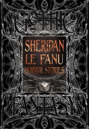 Sheridan Le Fanu Horror Stories (Sheridan Le Fanu)