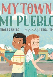 My Town/Mi Pueblo (Nicholas Solis)