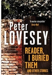 Reader, I Buried Them (Lovesey, Peter)