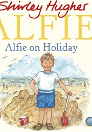 Alfie on Holiday (Shirley Hughes)