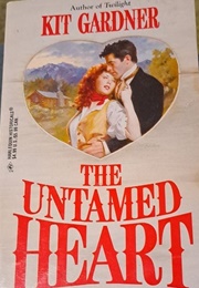 The Untamed Heart (Kit Gardner)