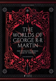 The Worlds of George RR Martin (Tom Huddleston)
