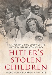 Hitler's Stolen Children (Ingrid Von Oelhafen)