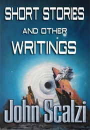 Short Stories and Other Writings (John Scalzi)
