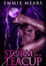 Storm in a Teacup (Emmie Mears)