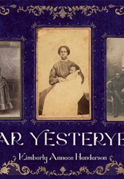 Dear Yesteryear (Kimberly Annece Henderson)