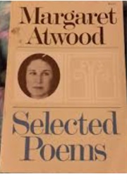 Margaret Atwood: Selected Poems (Atwood)