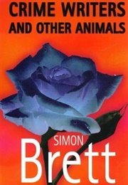 Crime Writers and Other Animals (Simon Brett)