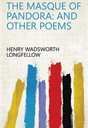 The Masque of Pandora and Other Poems (Henry Wadsworth Longfellow)